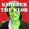 Klobber the Klob